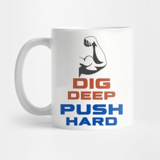 Dig Deep, Push Hard Bicep Mug